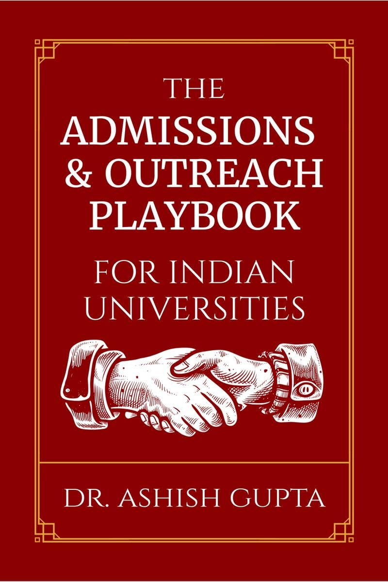 The Admissions & Outreach Playbook for Indian Universities by Dr. Ashish Gupta